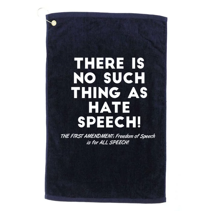 There Is No Such Thing As Hate Speech Platinum Collection Golf Towel