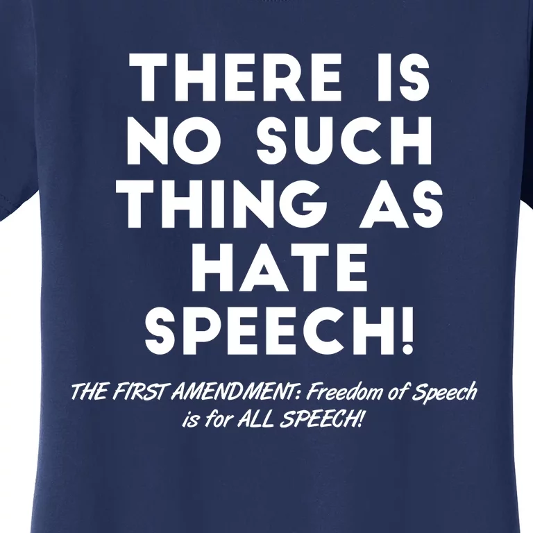 There Is No Such Thing As Hate Speech Women's T-Shirt