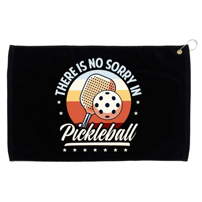 There Is No Sorry In Pickleball Grommeted Golf Towel