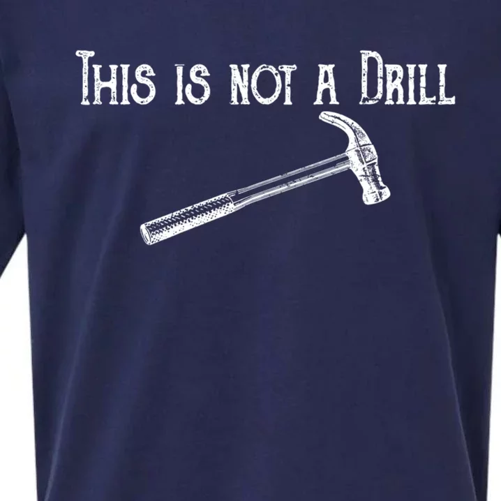 This Is Not A Drill Cool Gift Funny Dad Joke Crafts Gift Sueded Cloud Jersey T-Shirt