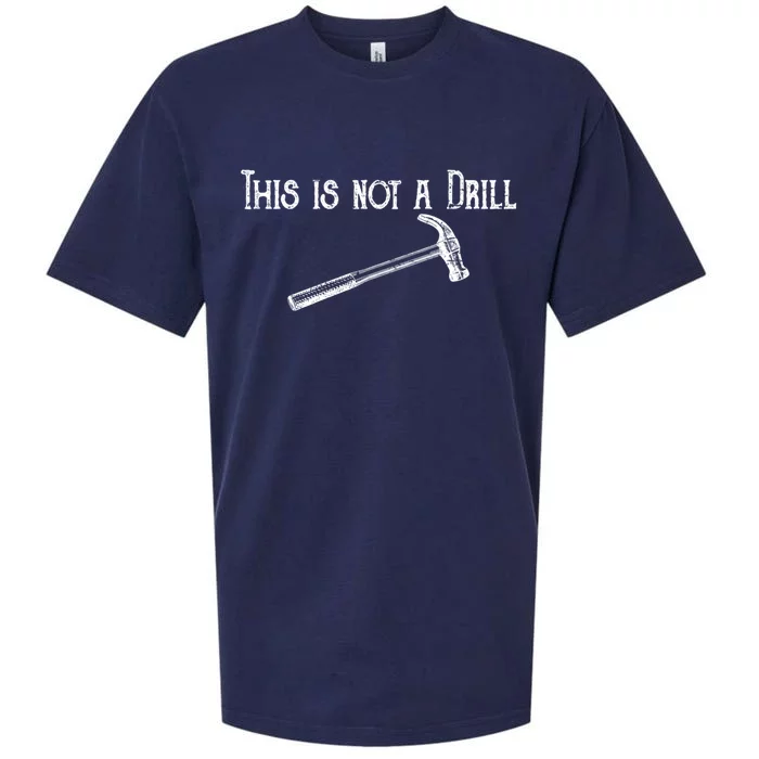 This Is Not A Drill Cool Gift Funny Dad Joke Crafts Gift Sueded Cloud Jersey T-Shirt