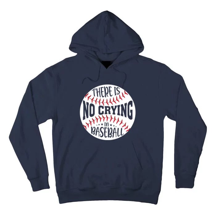 There Is No Crying In Baseball Tall Hoodie