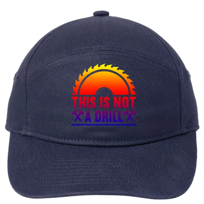 This Is Not A Drill Tool Apparel Gift 7-Panel Snapback Hat