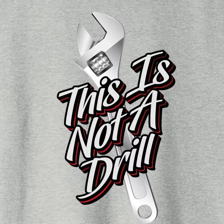 This Is Not A Drill Great Gift Funny Plumber Mechanic Contractor Great Gift Women's Crop Top Tee