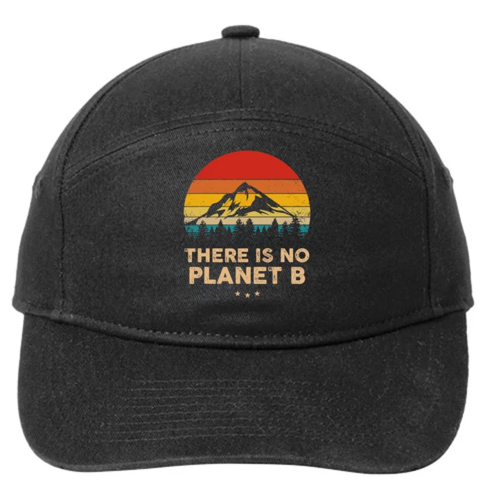 There Is No Planet B Save The Earth Earth Day Environmental 7-Panel Snapback Hat