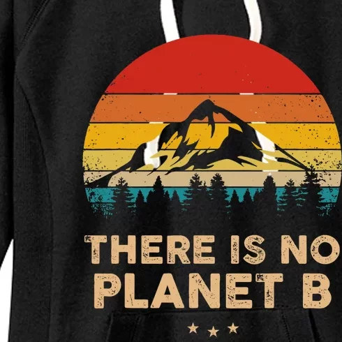 There Is No Planet B Save The Earth Earth Day Environmental Women's Fleece Hoodie