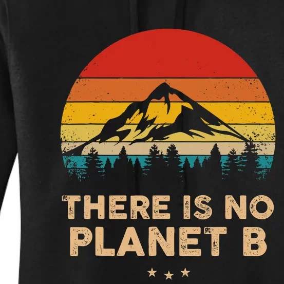 There Is No Planet B Save The Earth Earth Day Environmental Women's Pullover Hoodie