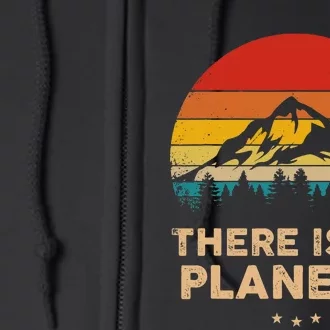 There Is No Planet B Save The Earth Earth Day Environmental Full Zip Hoodie