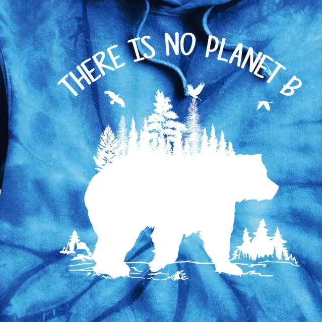 There Is No Planet B Earth Day 2020 Save Our Planet Lovers Cool Gift Tie Dye Hoodie