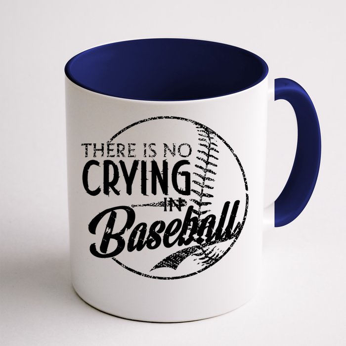 There Is No Crying In Baseball Front & Back Coffee Mug