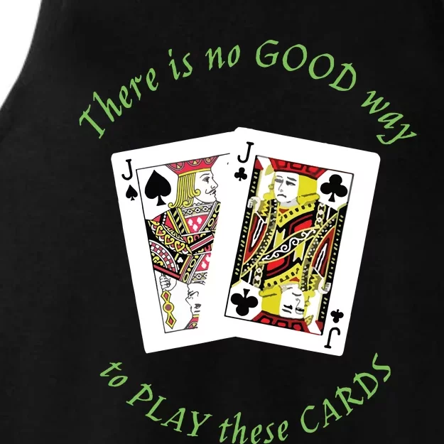 There Is No Good Way To Play These Cards Ladies Tri-Blend Wicking Tank