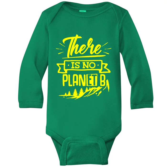 There Is No Planet B Baby Long Sleeve Bodysuit