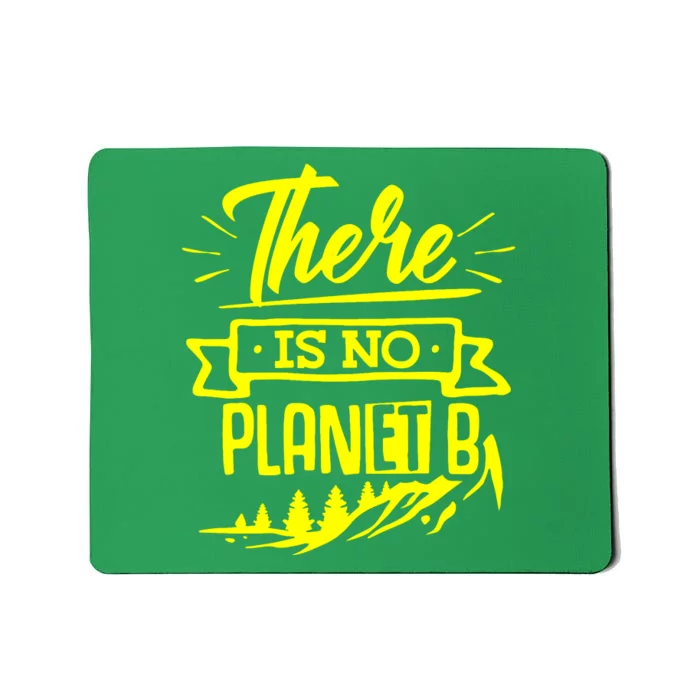 There Is No Planet B Mousepad