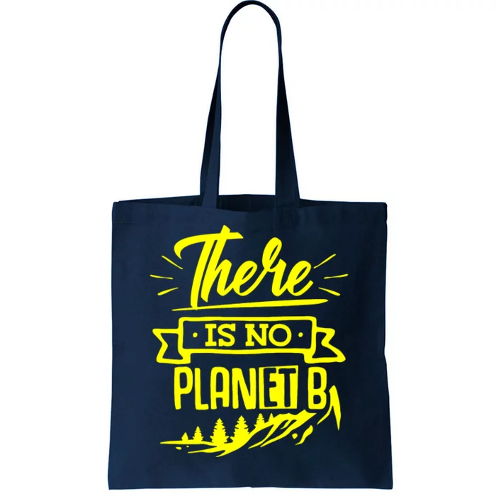 There Is No Planet B Tote Bag