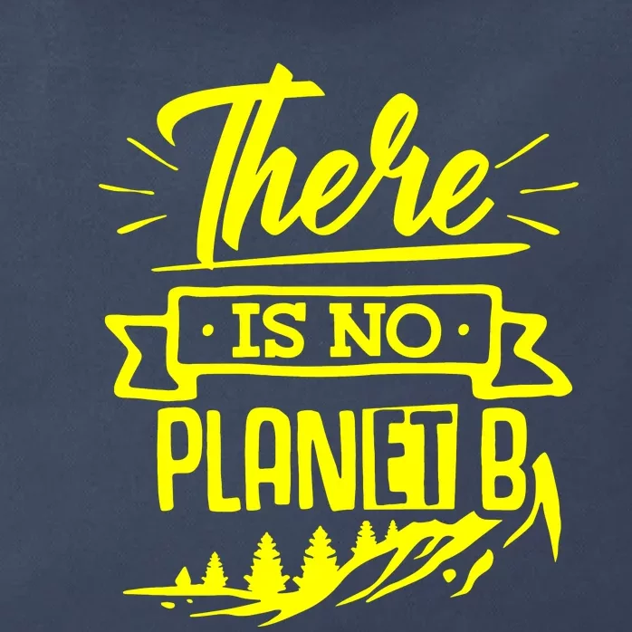 There Is No Planet B Zip Tote Bag