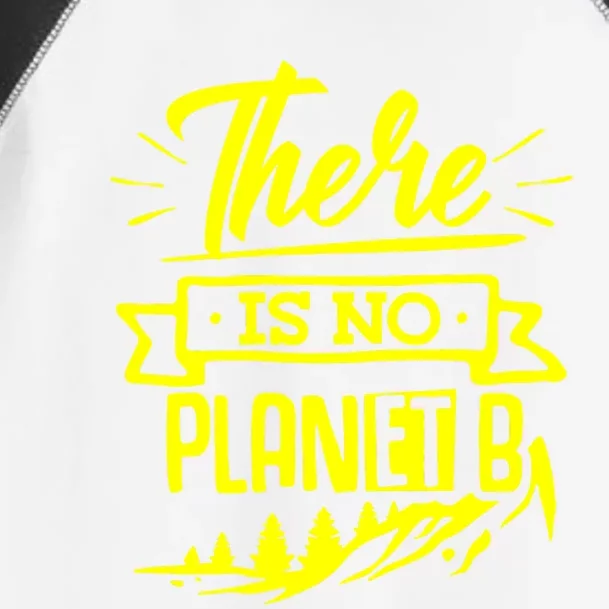 There Is No Planet B Toddler Fine Jersey T-Shirt