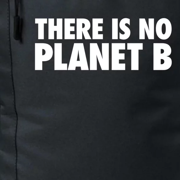 There Is No Planet B Gift Climate Change Awareness Gift Daily Commute Backpack