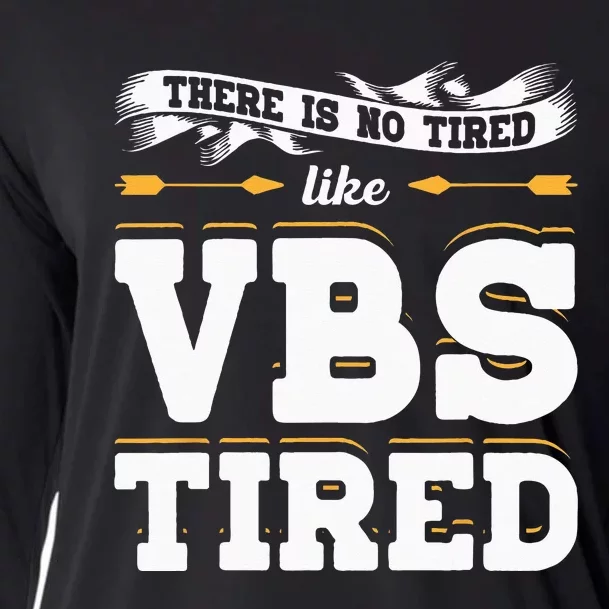 There Is No Tired Like VBS Tired Christian Bible School Camp Cooling Performance Long Sleeve Crew