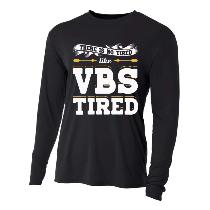 There Is No Tired Like VBS Tired Christian Bible School Camp Cooling Performance Long Sleeve Crew