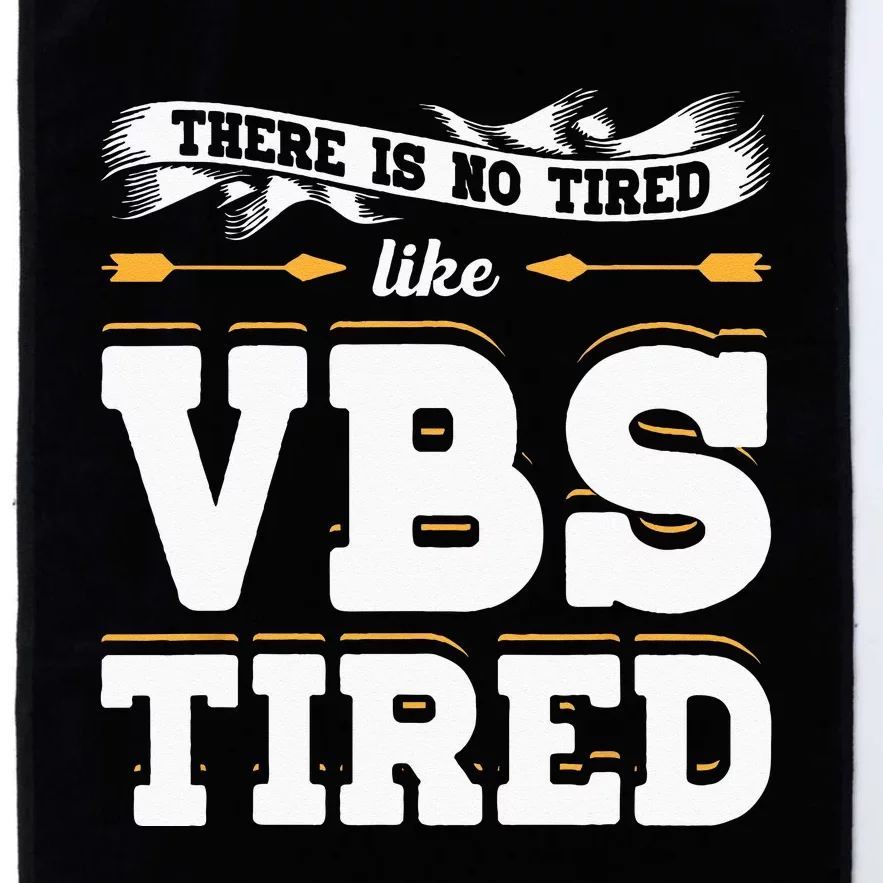 There Is No Tired Like VBS Tired Christian Bible School Camp Platinum Collection Golf Towel