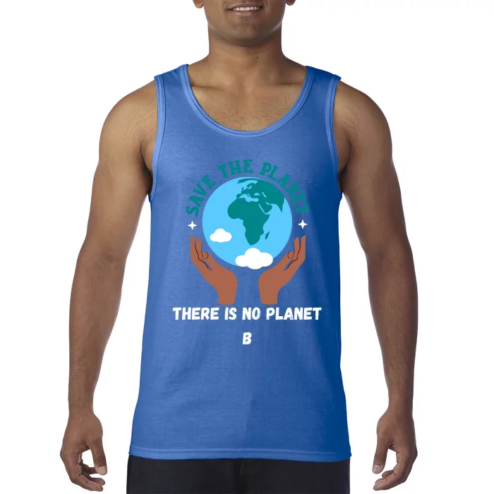 There Is No Planet B Great Gift Save The Planet Sustainable Gift Tank Top