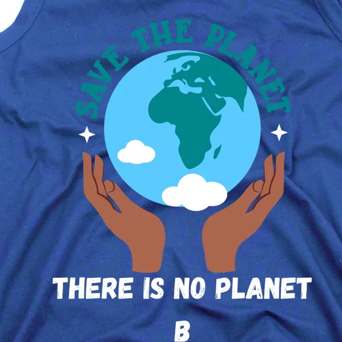 There Is No Planet B Great Gift Save The Planet Sustainable Gift Tank Top