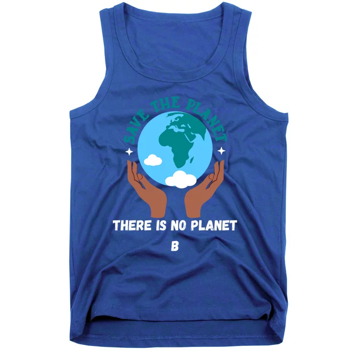 There Is No Planet B Great Gift Save The Planet Sustainable Gift Tank Top