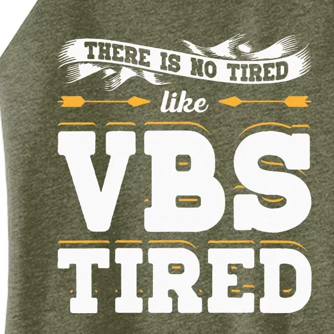 There Is No Tired Like VBS Tired Christian Bible School Camp Women’s Perfect Tri Rocker Tank