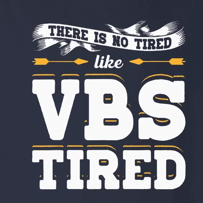 There Is No Tired Like VBS Tired Christian Bible School Camp Toddler Long Sleeve Shirt