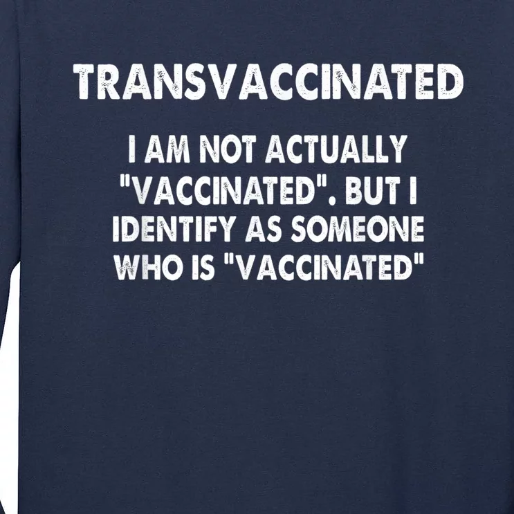 Transvaccinated I'm Not Actually Vaccinated Tall Long Sleeve T-Shirt