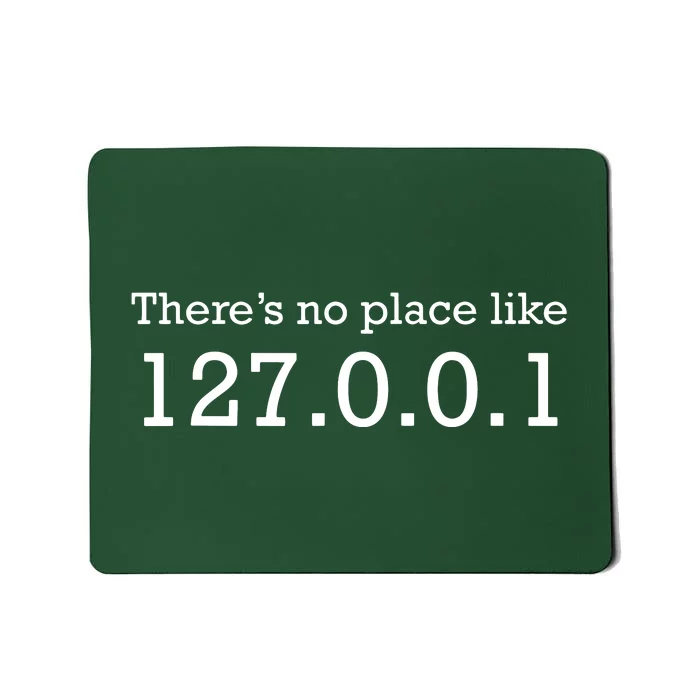 There Is No Place Like 127001 Localhost Computer Geek Mousepad