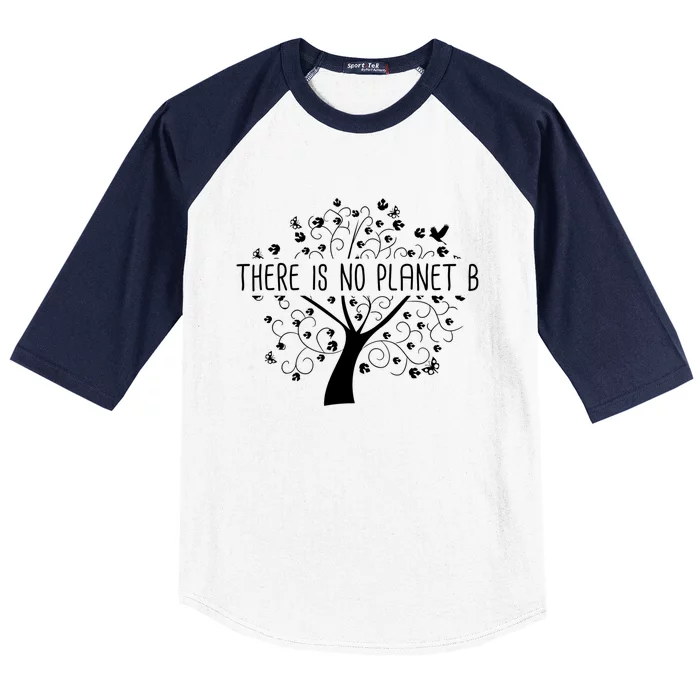 There Is No Planet B Gift Earth Day Global Warming Meaningful Gift Baseball Sleeve Shirt