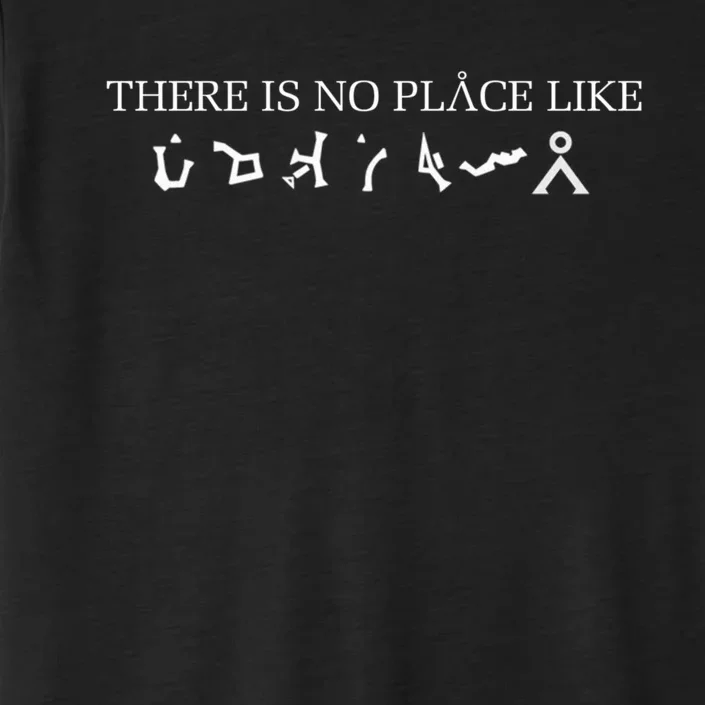 There Is No Place Like Earth ChromaSoft Performance T-Shirt