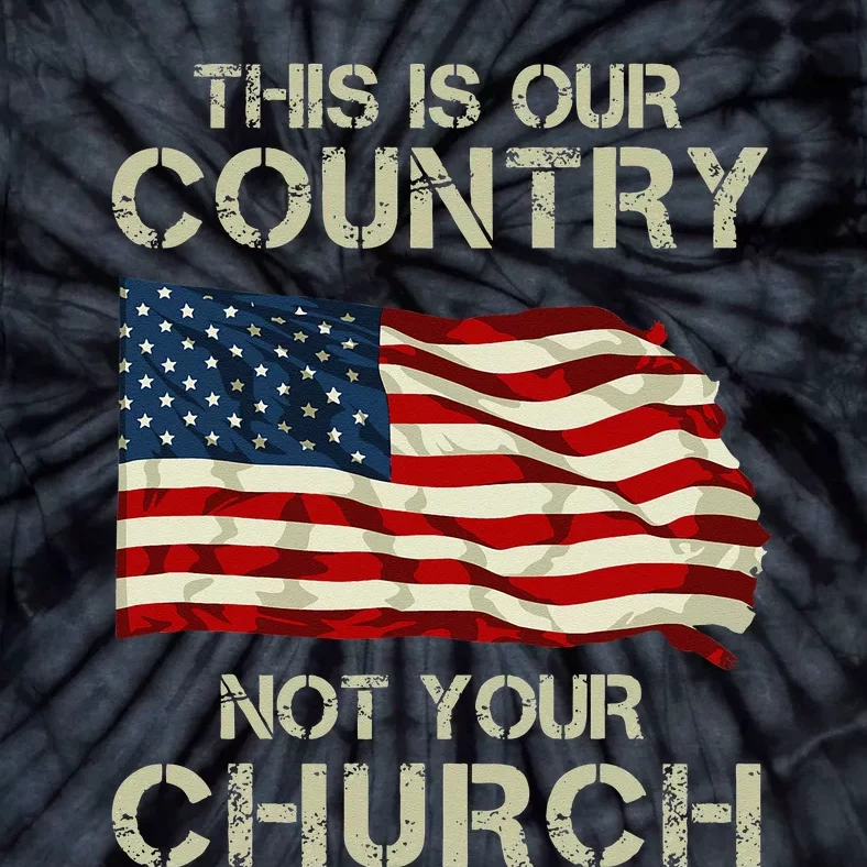 This Is Our Country Not Your Church Tie-Dye T-Shirt