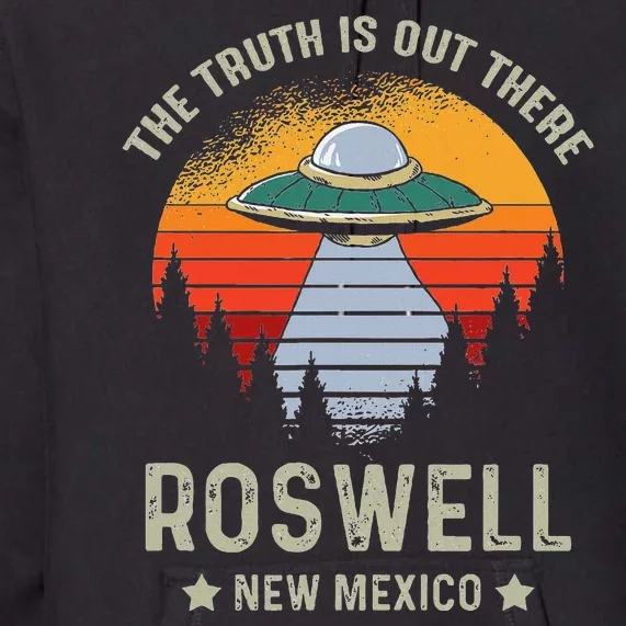 Truth Is Out There Roswell New Mexico Alien Abduction Ufo Premium Hoodie