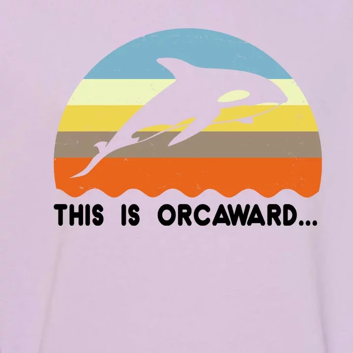 This Is Orcaward Funny Awkward Whale Sunset Garment-Dyed Sweatshirt