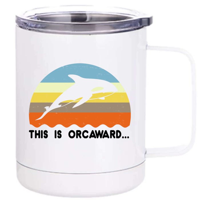 This Is Orcaward Funny Awkward Whale Sunset Front & Back 12oz Stainless Steel Tumbler Cup