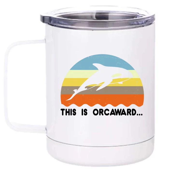 This Is Orcaward Funny Awkward Whale Sunset Front & Back 12oz Stainless Steel Tumbler Cup