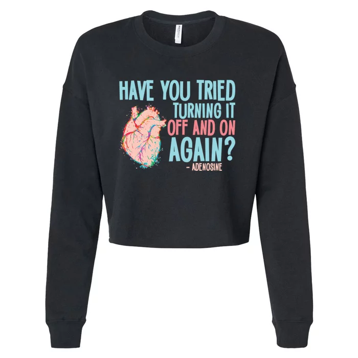 Turn It Off And On Again Adenosine Cardiac Nurse Cropped Pullover Crew