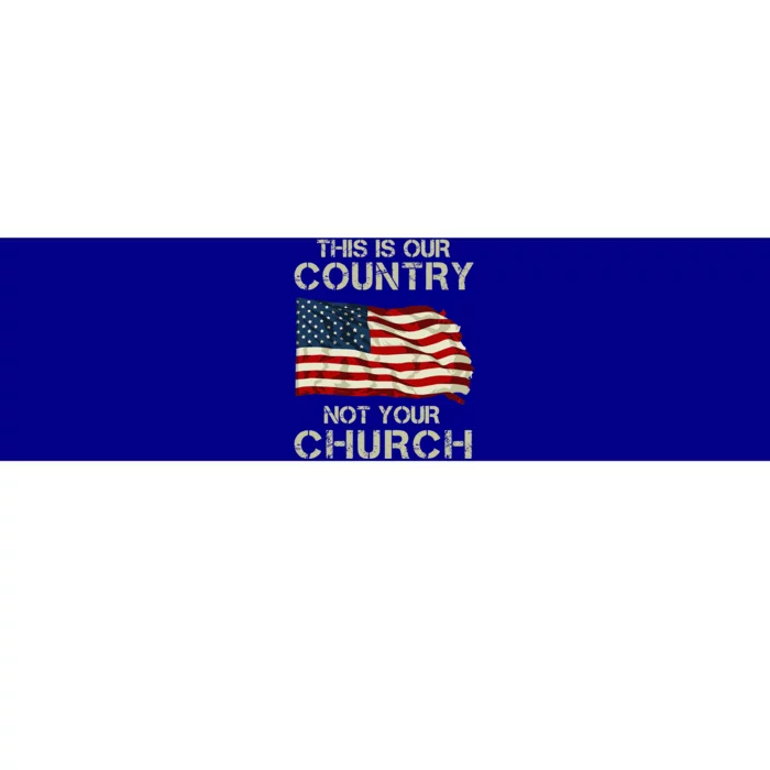 This Is Our Country Not Your Church Bumper Sticker