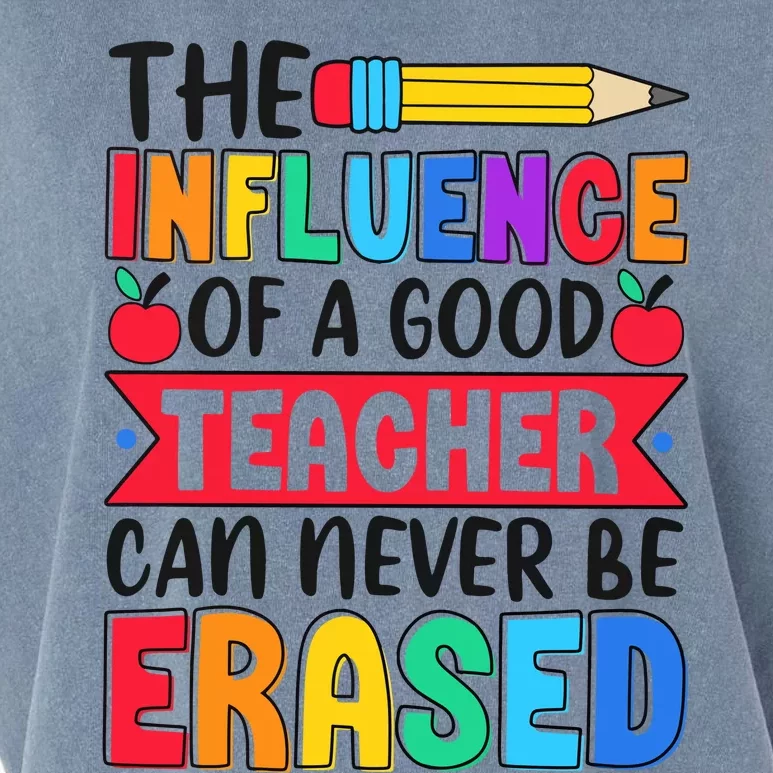 The Influence Of A Good Teacher Can Never Be Erased Garment-Dyed Women's Muscle Tee