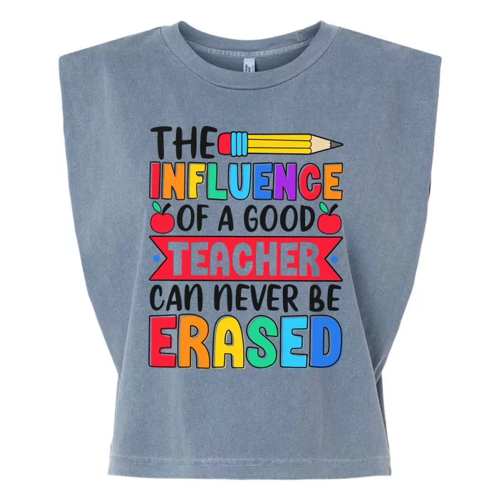 The Influence Of A Good Teacher Can Never Be Erased Garment-Dyed Women's Muscle Tee