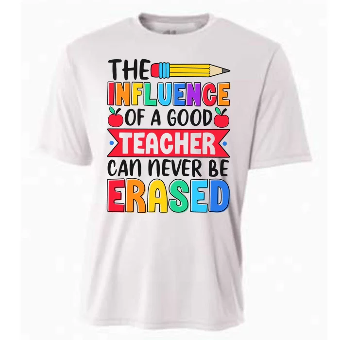 The Influence Of A Good Teacher Can Never Be Erased Cooling Performance Crew T-Shirt