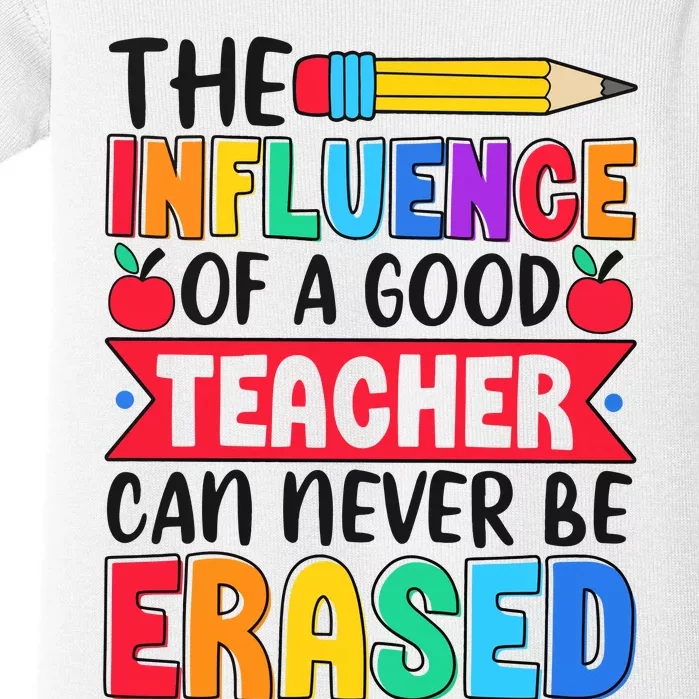 The Influence Of A Good Teacher Can Never Be Erased Baby Bodysuit