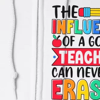 The Influence Of A Good Teacher Can Never Be Erased Full Zip Hoodie