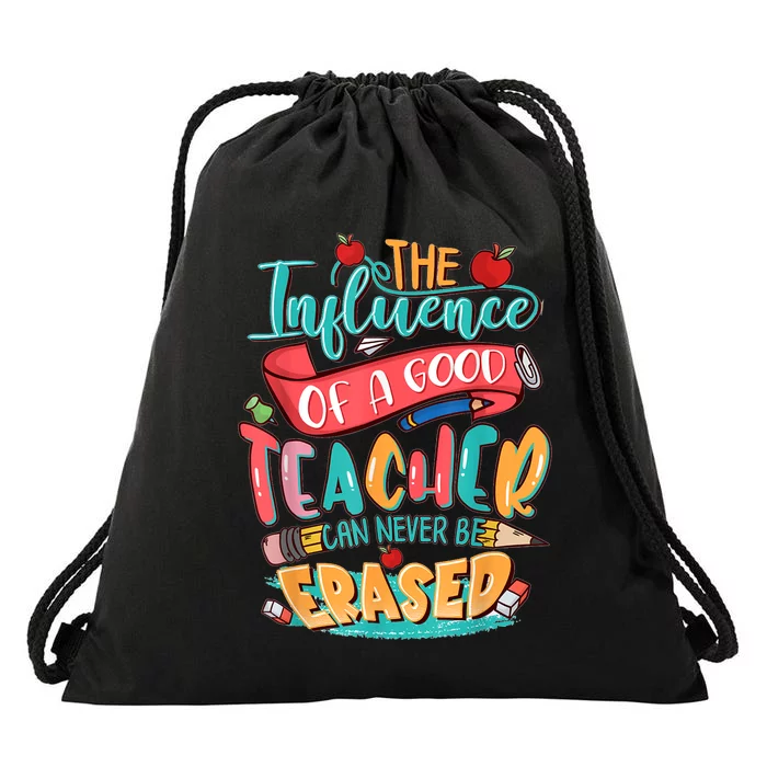 The Influence Of A Good Teacher Can Never Be Erased Drawstring Bag