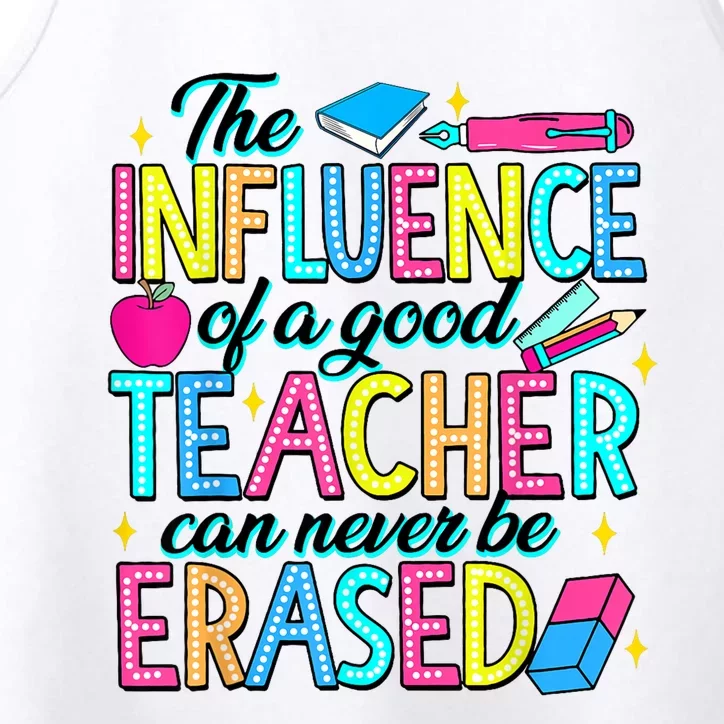 The Influence Of A Good Teacher Can Never Be Erased Performance Tank