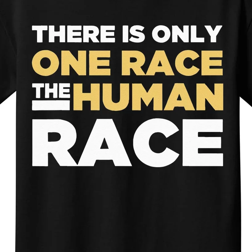 There Is Only One Race The Human Race Anti Racist Diversity Kids T-Shirt