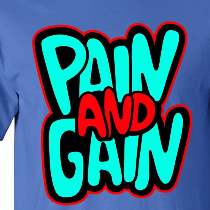 Train Insane Or Ramain The Same No Pain No Gain Cute Gift Tall T-Shirt