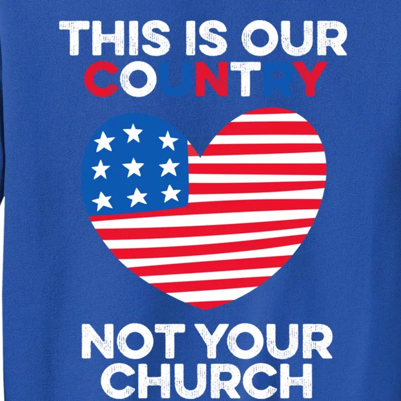 This Is Our Country Not Your Church America Usa Freedom Free Gift Sweatshirt